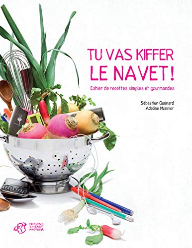 Beispielbild fr Tu vas kiffer le navet ! : Cahier de recettes simples et gourmandes zum Verkauf von Ammareal