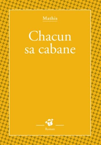 Beispielbild fr Chacun sa cabane zum Verkauf von Ammareal