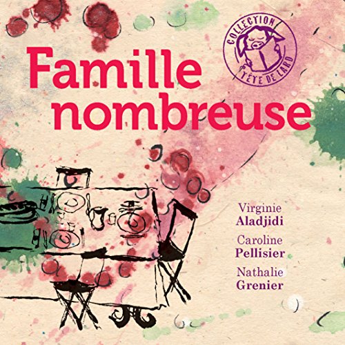 Beispielbild fr Famille nombreuse Aladjidi, Virginie; Pellissier, Caroline et Grenier, Nathalie zum Verkauf von BIBLIO-NET