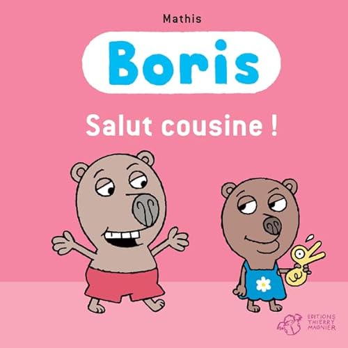 Beispielbild fr Boris, salut cousine ! zum Verkauf von Chapitre.com : livres et presse ancienne