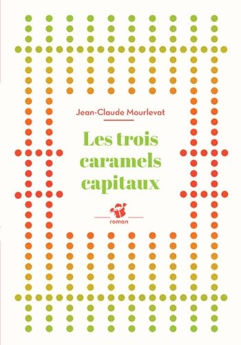 Beispielbild fr Les Trois Caramels Capitaux (French Edition) [FRENCH LANGUAGE - Soft Cover ] zum Verkauf von booksXpress