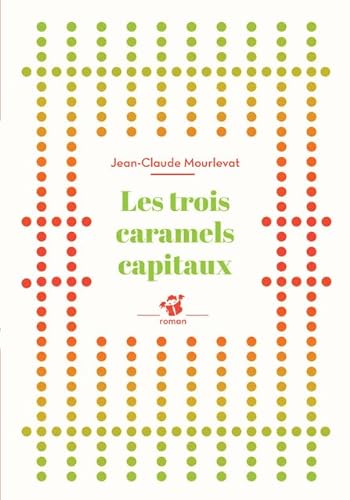 Imagen de archivo de Les Trois Caramels Capitaux (French Edition) [FRENCH LANGUAGE - Soft Cover ] a la venta por booksXpress
