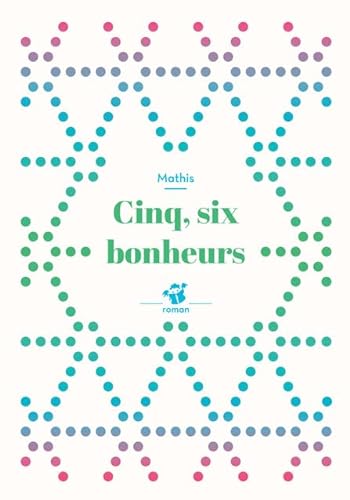 Beispielbild fr Cinq, six bonheurs zum Verkauf von BIBLIO-NET