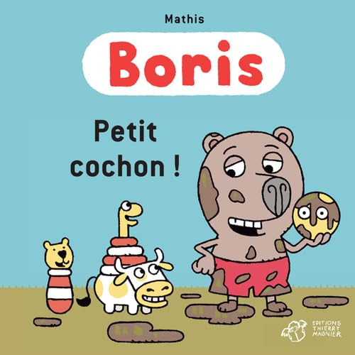 Beispielbild fr Boris, petit cochon ! zum Verkauf von WorldofBooks