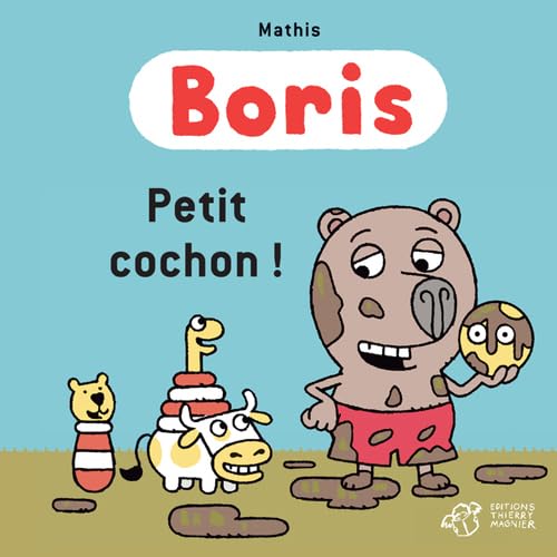 Stock image for Boris, petit cochon ! for sale by WorldofBooks