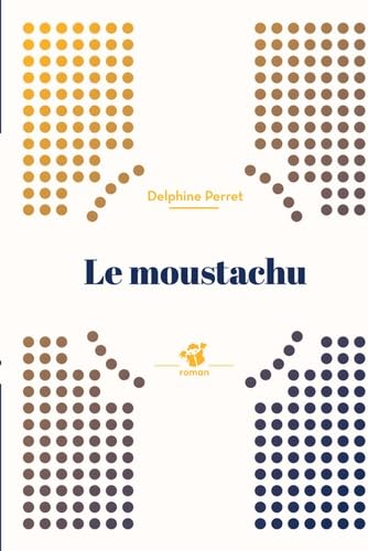 9782364748958: Le moustachu