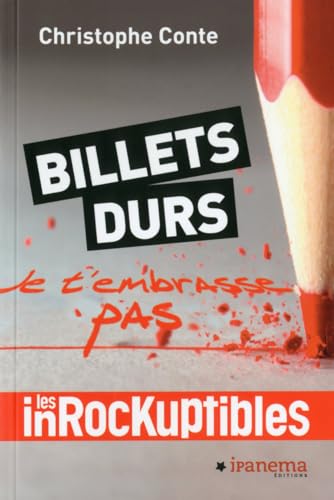 Stock image for Les Inrockuptibles. Billets durs . Je t'embrasse pas for sale by medimops