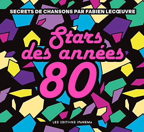 Beispielbild fr Stars des annes 80 - Secrets de chansons zum Verkauf von medimops