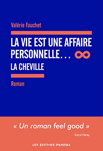 Stock image for La Vie est une Affaire personnelle. La Cheville for sale by medimops