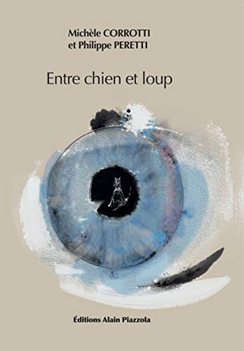 Imagen de archivo de Entre Chien et Loup [Broch] Corrotti, Michle et Peretti, Philippe a la venta por BIBLIO-NET