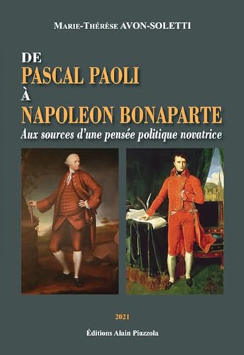 Beispielbild fr De Pascal Paoli  Napol on Bonaparte: Aux sources d  une pens e politique novatrice zum Verkauf von WorldofBooks