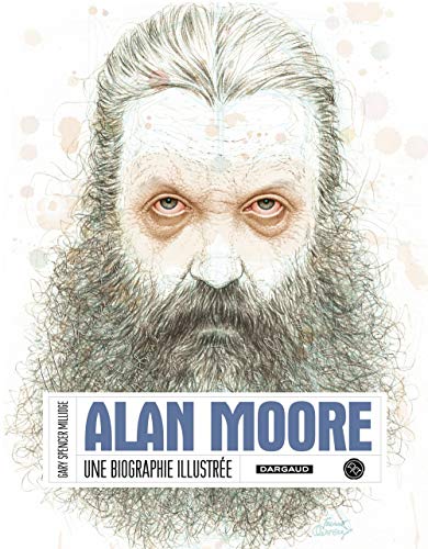 Beispielbild fr ALAN MORE : UNE BIOGRAPHIE ILLUSTREE zum Verkauf von GF Books, Inc.