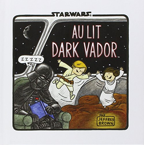 Stock image for Star Wars : Au lit Dark Vador for sale by Revaluation Books