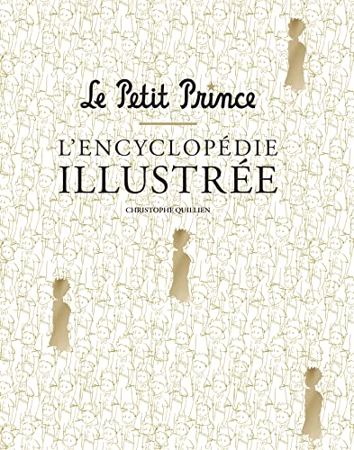 Imagen de archivo de Le Petit Prince, l'encyclopdie - tome 1 - Le Petit Prince : L'Encyclopdie illustre a la venta por medimops