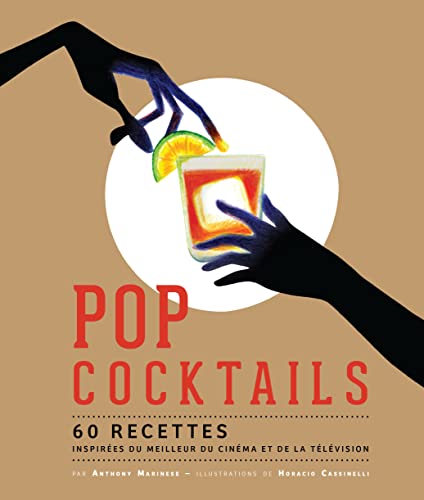 Stock image for Pop cocktails : 60 recettes inspires du meilleur du cinma et de la tlvision for sale by Revaluation Books
