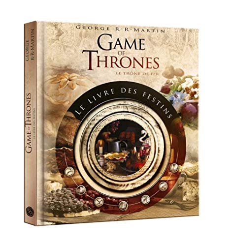Imagen de archivo de Games of thrones : le livre des festins : Le livre de recettes officiel inspir des romans a la venta por medimops