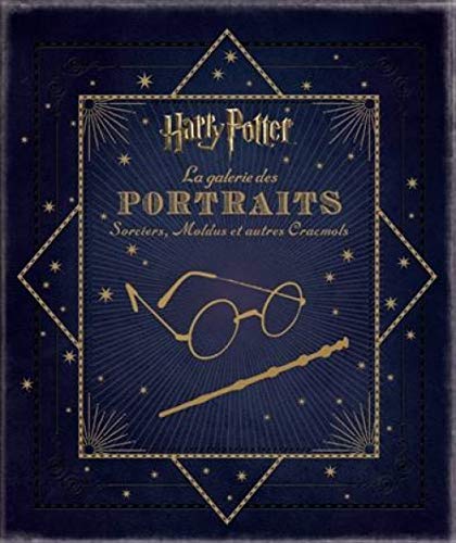 9782364803008: HARRY POTTER LA GALERIE DES PORTRAITS: Sorciers, Moldus et autres Cracmols (Harry Potter - les atlas Harry, 2)