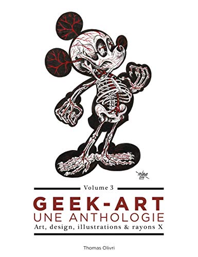 Beispielbild fr Geek-art : Une Anthologie : Art, Design, Illustrations & Rayons X. Vol. 3 zum Verkauf von RECYCLIVRE