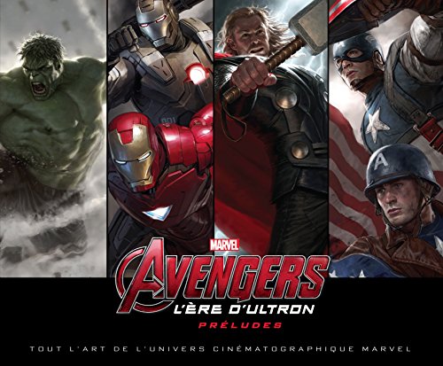 9782364803367: MARVEL : AVENGERS, VERS L'ERE D'ULTRON: Tout l'art de l'univers cinmatographique Marvel (Avengers - Tout l'Art)
