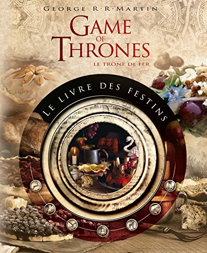 Imagen de archivo de Game of Thrones : le livre des festins (dition augmente) a la venta por medimops