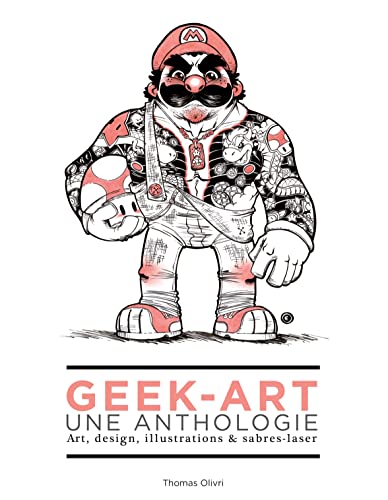 Beispielbild fr GEEK ART 1, 3E EDITION (ARTS GRAPHIQUES (1)) (French Edition) zum Verkauf von Gallix