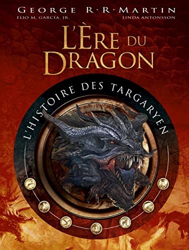 9782364808737: L'Ere du Dragon, l'histoire des Targaryen: Volume 1 (L'Ere du Dragon, l'histoire de, 1)
