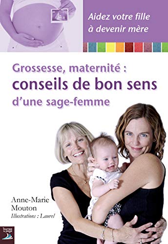 Beispielbild fr Grossesse, maternit : conseils de bon sens d'une sage-femme zum Verkauf von Ammareal