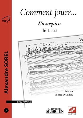 9782364850101: Comment jouer Un sospiro de Liszt