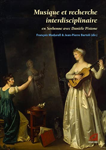 Beispielbild fr Musique et recherche interdisciplinaire: en Sorbonne avec Danile Pistone zum Verkauf von Ammareal