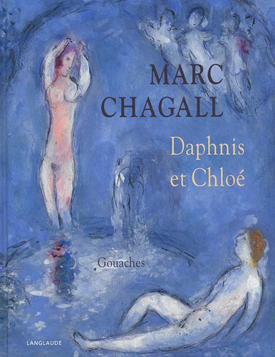 Imagen de archivo de Marc Chagall : Daphnis Et Chlo : Gouaches a la venta por RECYCLIVRE