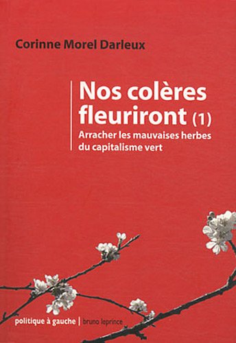 Stock image for Nos colres fleuriront : Tome 1, Arracher les mauvaises herbes du capitalisme vert for sale by Ammareal