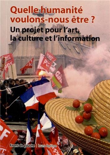 Beispielbild fr Quelle humanit voulons-nous tre ? : Un projet pour l'art, la culture et l'information zum Verkauf von Librairie Th  la page