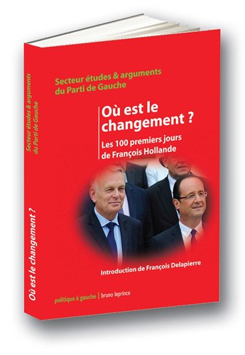 Beispielbild fr O est le changement ? : Les 100 premiers jours de Franois Hollande zum Verkauf von Librairie Th  la page