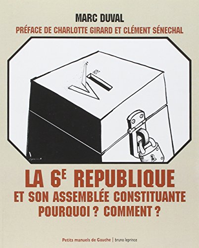 Stock image for La 6e Rpublique et son assemble constituante : Pourquoi ? Comment ? for sale by Ammareal