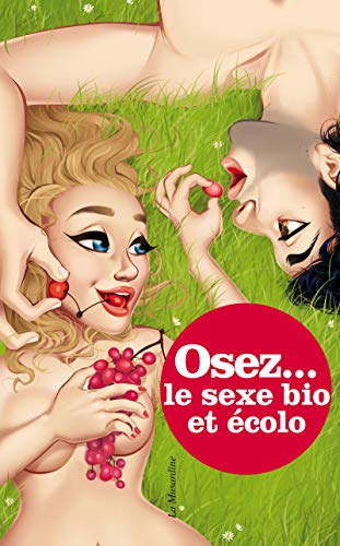 Imagen de archivo de Osez le sexe bio et colo a la venta por Ammareal