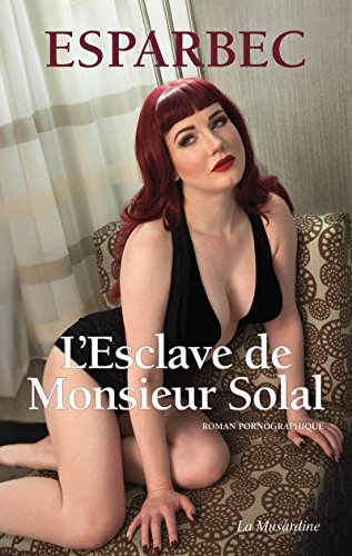 Beispielbild fr L'esclave De Monsieur Solal : Roman Pornographique zum Verkauf von RECYCLIVRE