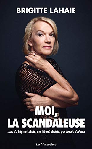 Beispielbild fr Moi, la scandaleuse - Suivi de Brigitte Lahaie, une libert choisie zum Verkauf von medimops