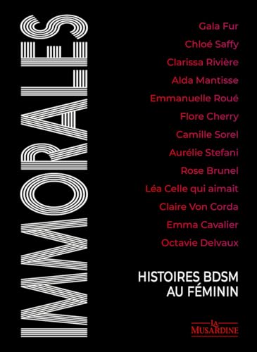 Beispielbild fr Immorales - Histoires BDSM au féminin [FRENCH LANGUAGE - Soft Cover ] zum Verkauf von booksXpress