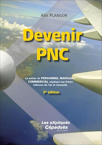 Beispielbild fr Devenir PNC : Le mtier de Personnel Navigant Commercial expliqu aux futurs htesses de l'air et stewards zum Verkauf von Ammareal