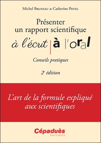 Imagen de archivo de Prsenter un rapport scientifique  l'crit,  l'oral - Conseils pratiques 2e dition a la venta por Ammareal