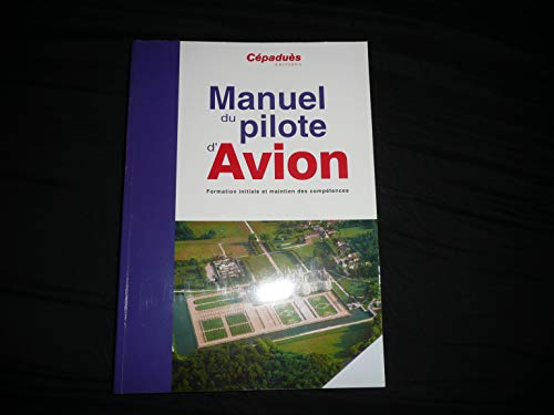 9782364936614: Manuel du pilote d'avion: Formation initiale et maintien des comptences
