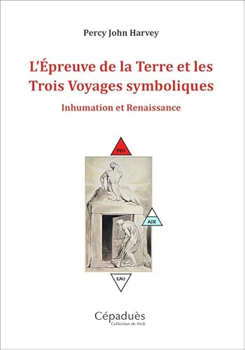 Beispielbild fr L'preuve de la Terre et les Trois Voyages symboliques zum Verkauf von Gallix