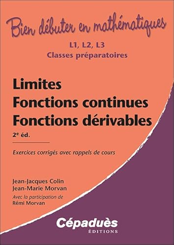 Beispielbild fr Limites, Fonctions Continues, Fonctions Drivables. 2e dition: Exercices corrigs avec rappels de cours zum Verkauf von Gallix