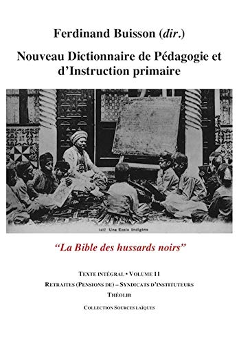 9782365000444: Nouveau Dictionnaire de Pdagogie et d'instruction primaire volume 11 (Retraites - Syndicats)