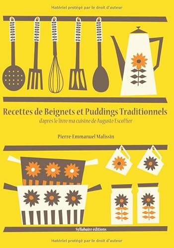 Beispielbild fr Recettes de Beignets et Puddings Traditionnels (La cuisine d'Auguste Escoffier) (French Edition) zum Verkauf von GF Books, Inc.