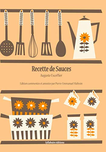 Imagen de archivo de Recettes de Sauces (La cuisine d'Auguste Escoffier) (French Edition) a la venta por Books Unplugged