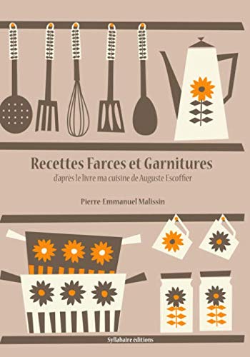 Imagen de archivo de Recettes de Farces et Garnitures (La cuisine d'Auguste Escoffier) (French Edition) a la venta por Books Unplugged