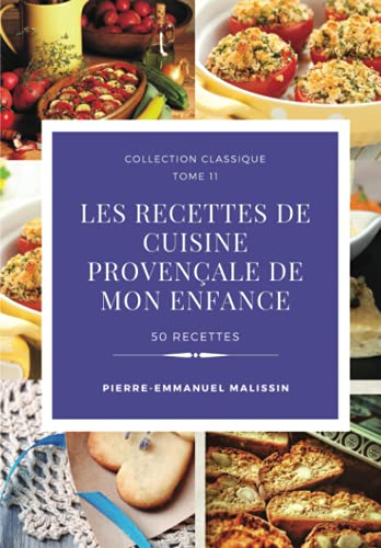 Stock image for Les recettes de cuisine provenale de mon enfance 50 recettes (Collection classique) (French Edition) for sale by Books Unplugged