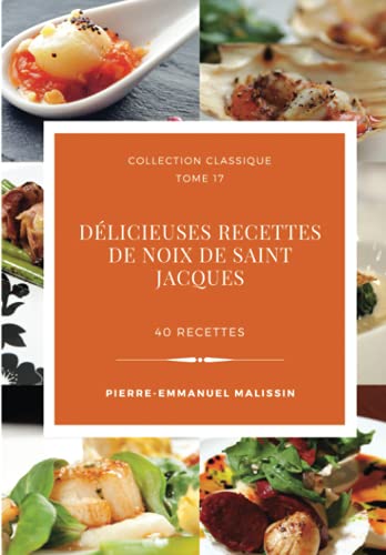 Stock image for Dlicieuses Recettes de Noix de Saint Jacques (Collection classique) (French Edition) for sale by GF Books, Inc.
