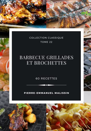 Stock image for Barbecue Grillades et Brochettes 60 recettes (Collection classique) (French Edition) for sale by Books Unplugged